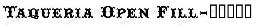 Taqueria Open Fill字体转换